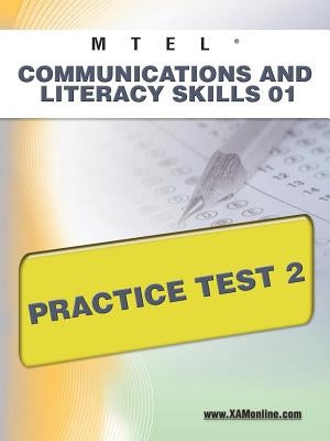 MTEL Communication and Literacy Skills 01 Practice Test 2 by Wynne, Sharon A.