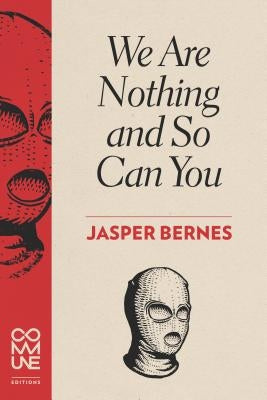 We Are Nothing and So Can You by Bernes, Jasper