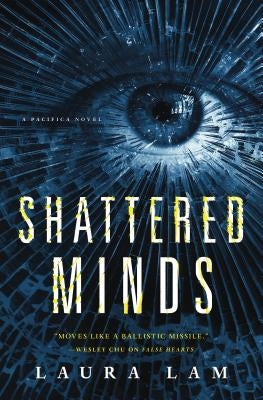 Shattered Minds: A Pacifica Novel by Lam, Laura