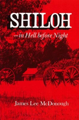 Shiloh in Hell Before Night by McDonough, James Lee
