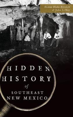 Hidden History of Southeast New Mexico by Birchell, Donna Blake