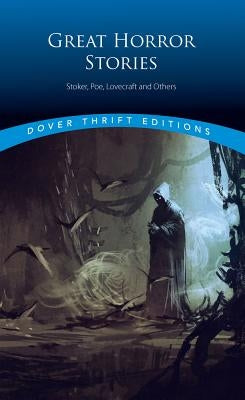 Great Horror Stories: Tales by Stoker, Poe, Lovecraft and Others by Grafton, John