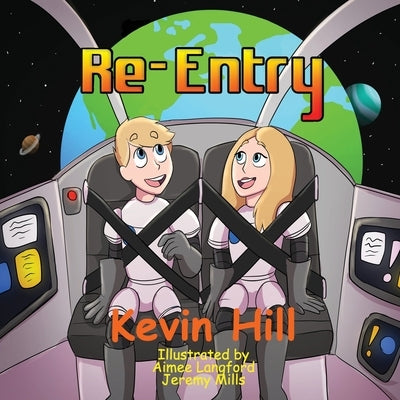 Re-Entry by Hill, Kevin