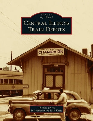 Central Illinois Train Depots by Dyrek, Thomas