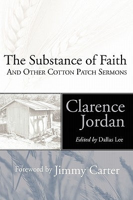 The Substance of Faith: And Other Cotton Patch Sermons by Jordan, Clarence