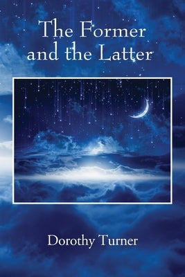 The Former and the Latter by Turner, Dorothy
