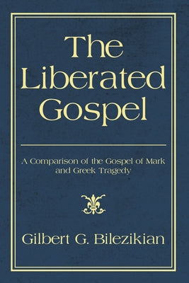 The Liberated Gospel by Bilezikian, Gilbert