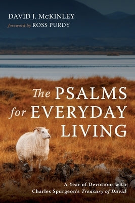 The Psalms for Everyday Living by McKinley, David J.