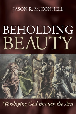 Beholding Beauty by McConnell, Jason R.