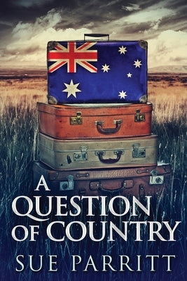 A Question Of Country: Large Print Edition by Parritt, Sue