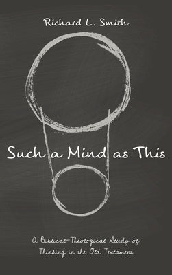 Such a Mind as This by Smith, Richard L.