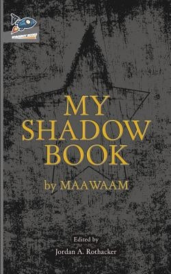 My Shadow Book by Rothacker, Jordan A.