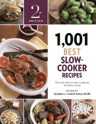 1,001 Best Slow-Cooker Recipes: The Only Slow-Cooker Cookbook You'll Ever Need by Spitler, Sue
