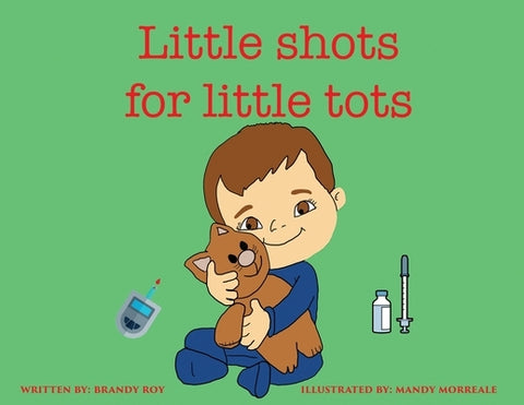 Little Shots for Little Tots by Roy, Brandy