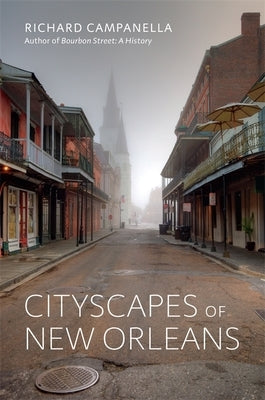 Cityscapes of New Orleans by Campanella, Richard