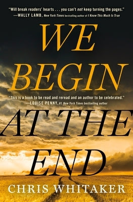 We Begin at the End by Whitaker, Chris