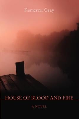 House of Blood and Fire by Gray, Kameron
