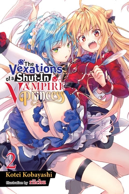 The Vexations of a Shut-In Vampire Princess, Vol. 2 (Light Novel) by Kobayashi, Kotei