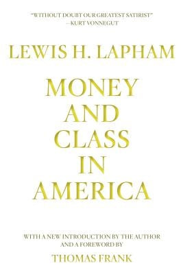 Money and Class in America by Lapham, Lewis