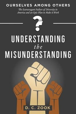 Understanding the Misunderstanding by Zook, D. C.