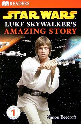 DK Readers L1: Star Wars: Luke Skywalker's Amazing Story by Beecroft, Simon