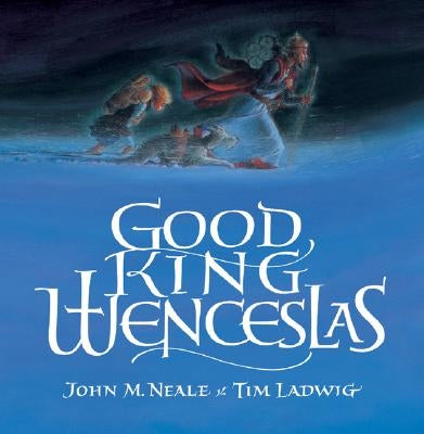 Good King Wenceslas by Neale, John M.