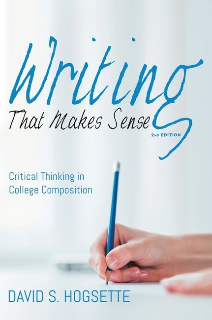 Writing That Makes Sense, 2nd Edition by Hogsette, David S.