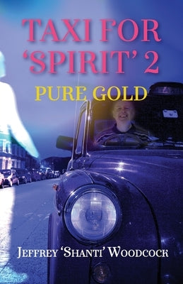 Taxi for 'Spirit' 2: Pure Gold by 'shanti' Woodcock, Jeffrey