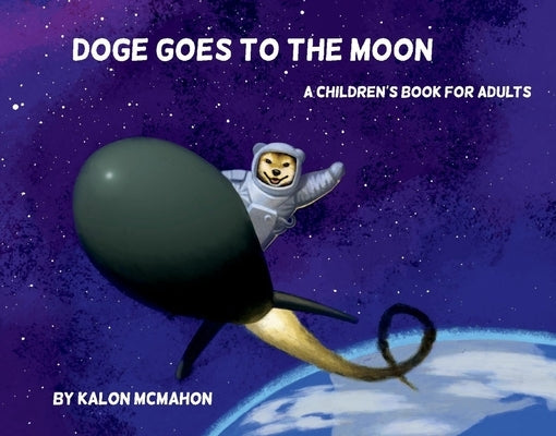 Doge Goes to the Moon by McMahon, Kalon