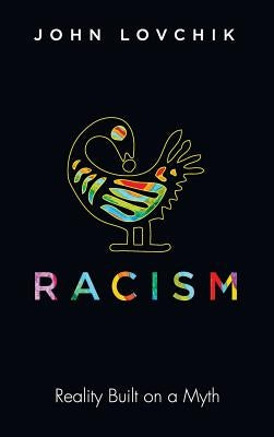 Racism by Lovchik, John