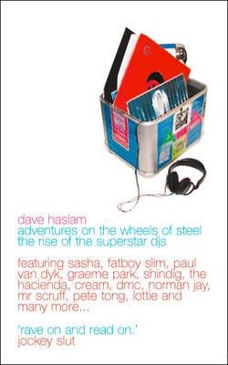 Adventures on the Wheels of Steel by Haslam, Dave