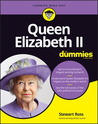 Queen Elizabeth II for Dummies by Ross, Stewart