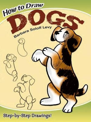 How to Draw Dogs by Soloff Levy, Barbara
