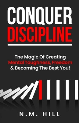 Conquer Discipline by Hill, N. M.
