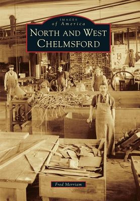 North and West Chelmsford by Merriam, Fred