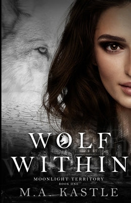 Wolf Within by Kastle, M. a.