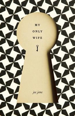 My Only Wife by Jemc, Jac