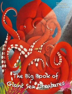 The Big Book of Giant Sea Creatures and the Small Book of Tiny Sea Creatures by Banfi, Cristina