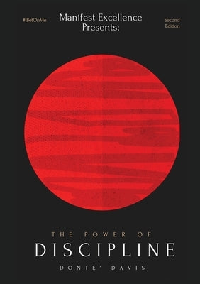 #IBetOnMe: The Power of Discipline: The Power of Discipline by Davis, Donte'