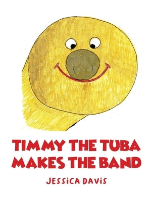 Timmy the Tuba Makes the Band by Davis, Jessica