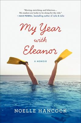 My Year with Eleanor: A Memoir by Hancock, Noelle