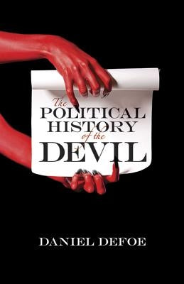 The Political History of the Devil by Defoe, Daniel