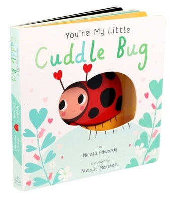 You're My Little Cuddle Bug by Edwards, Nicola