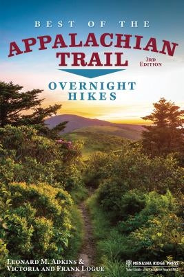 Best of the Appalachian Trail: Overnight Hikes by Adkins, Leonard M.