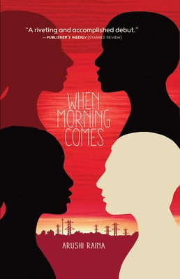When Morning Comes by Raina, Arushi