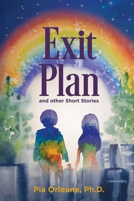 Exit Plan and other Short Stories by Orleane, Pia