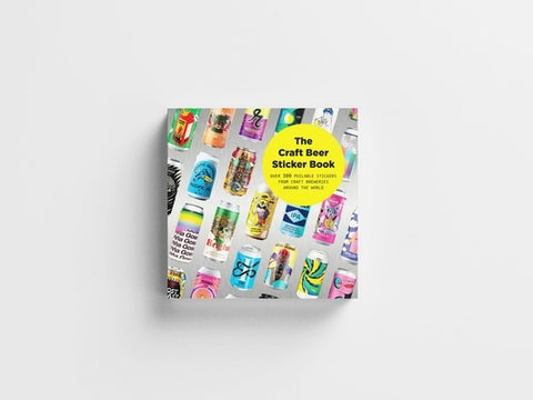 The Craft Beer Sticker Book: 300 Peelable Stickers from Craft Breweries Around the World by Hassan, Suridh