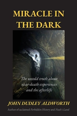 Miracle in the Dark by Aldworth, John Dudley