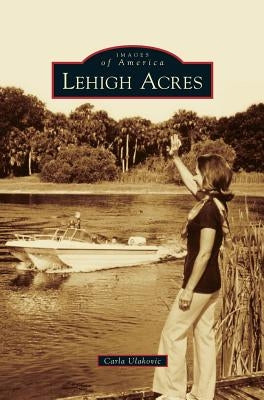 Lehigh Acres by Ulakovic, Carla