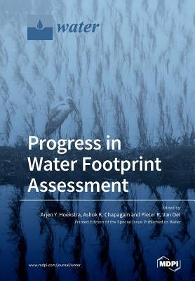 Progress in Water Footprint Assessment by Hoekstra, Arjen Y.